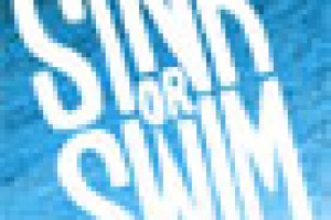 SINK OR SWIM - THE CHOICE IS YOURS  